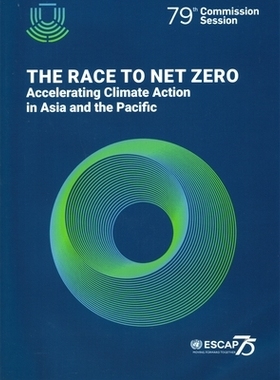 预订 The Race to Net Zero: Accelerating Climate Action in Asia and the Pacific 迈向净零排放: 9789211208559