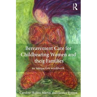 预订 Bereavement Care for Childbearing Women and Their Families: An Interactive Workbook