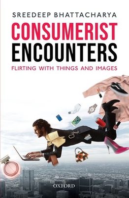 【预订】Consumerist Encounters: Flirting with Things and Images