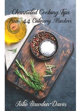 预订 Channeled Cooking Tips from 44 Culinary Masters: 9780998340388