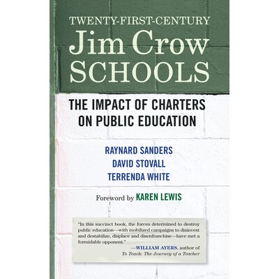 预订 Twenty-First-Century Jim Crow Schools: The Impact of Charters on Public Education 二十一世纪的吉姆·克劳学校：宪章