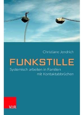 预订 Funkstille: Systemisch arbeiten in Familien mit Kontaktabbrüchen 无线电静默：在联系中断的家庭中系统地开展工作: 978