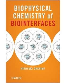 【预订】Biophysical Chemistry of Biointerfaces