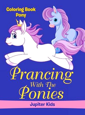 预订 Prancing With The Ponies: Coloring Book Pony: 9781683053125