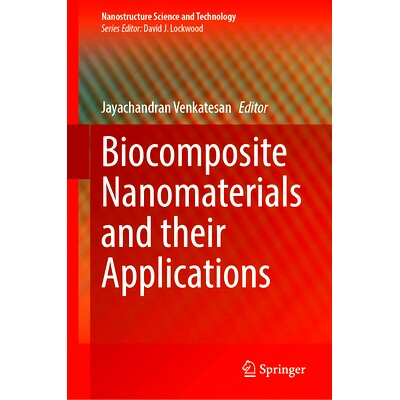 预订 Biocomposite Nanomaterials and their Applications 生物复合纳米材料及其应用: 9783031743559