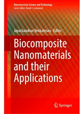 预订 Biocomposite Nanomaterials and their Applications 生物复合纳米材料及其应用: 9783031743559