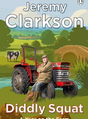 克拉克森的农场 Diddly Squat 田园生活从开始到放弃 A Year on the Farm 英文原版 Jeremy Clarkson