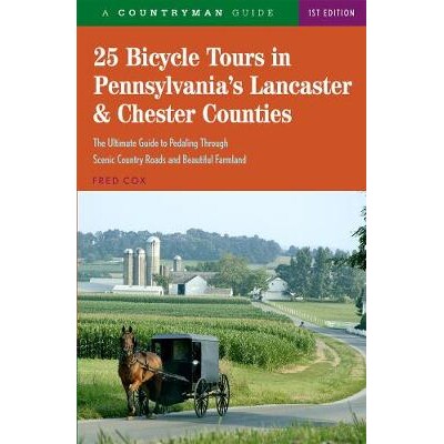 预订 25 Bicycle Tours in Pennsylvania’s Lancaster & Chester Counties 宾夕法尼亚州兰开斯特县和切斯特县的25次自行车之旅: