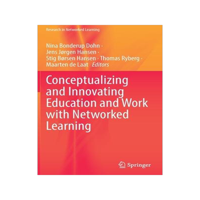 [预订]Conceptualizing and Innovating Education and Work with Networked Learning 9783030852405