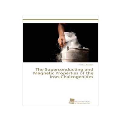 [预订]The Superconducting and Magnetic Properties of the Iron-Chalcogenides 9783838137681