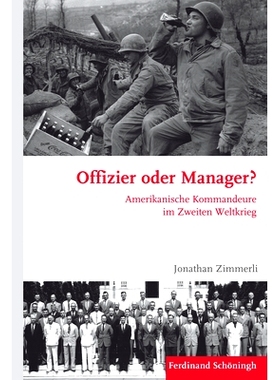预订 Offizier oder Manager?: Amerikanische Kommandeure im Zweiten Weltkrieg *职员还是经理:*次世界大战的美国指挥官: