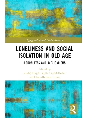 预订 Loneliness and Social Isolation in Old Age: Correlates and Implications 老年人的孤独与社会孤立：相关性与影响: 97810