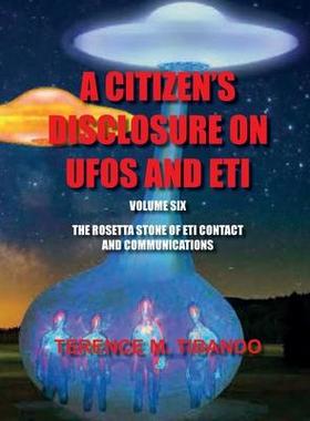 [预订]Acitizen’s Disclosure on UFOs and Eti - Volume Six - The Rosetta Stone of Eti Contact and Communic 9781777164683