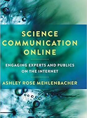 【预售】Science Communication Online: Engaging Experts and Publics on the Internet
