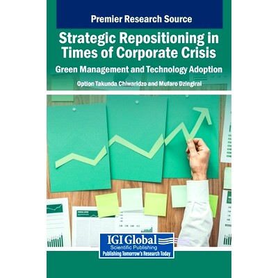 预订 Strategic Repositioning in Times of Corporate Crisis: Green Management and Technology Adoption: 9798369359129