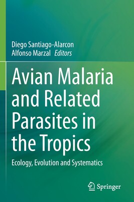 【预订】Avian Malaria and Related Parasites in the Tropics 9783030516352