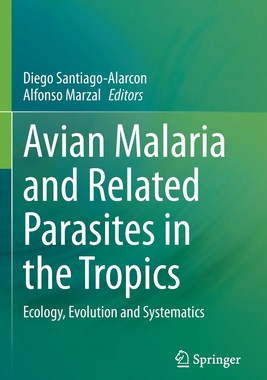 【预订】Avian Malaria and Related Parasites in the Tropics 9783030516352