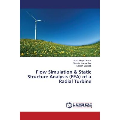 预订 Flow Simulation & Static Structure Analysis (FEA) of a Radial Turbine 径流式涡轮机的流场数值模拟及静态结构分析（FEA