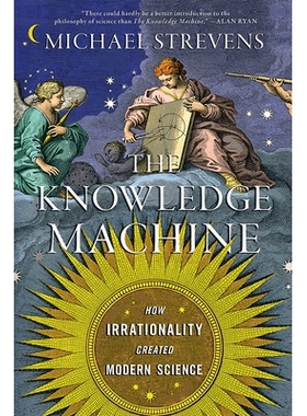 预订 The Knowledge Machine: How Irrationality Created Modern Science 知识机器：非理性如何创造现代科学: 9781324091080