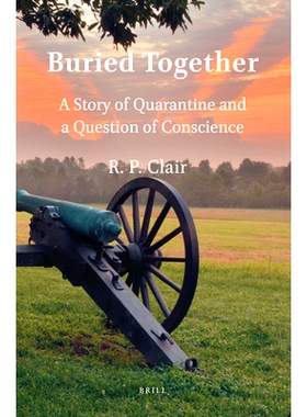 预订 Buried Together: A Story of Quarantine and a Question of Conscience 一起被埋葬：隔离的故事与良知的问题: 97890044674
