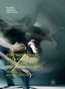 【预订】Psychotherapy, Literature and the Visual and Performing Arts