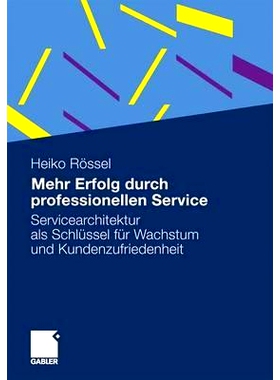 预订 Mehr Erfolg durch professionellen Service: Servicearchitektur als Schlüssel für Wachstum und Kundenzufriedenheit: