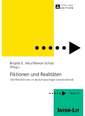 预订 Fiktionen und Realitäten: Schriftstellerinnen im deutschsprachigen Literaturbetrieb: 9783631635469