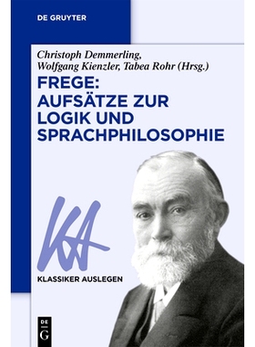 预订 Frege: Aufsätze zur Logik und Sprachphilosophie 弗雷格：逻辑与语言哲学论文集: 9783110681116