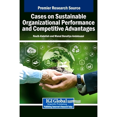 预订 Cases on Sustainable Organizational Performance and Competitive Advantages: 9798369387191