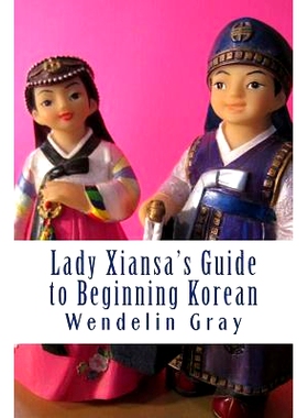 预订 Lady Xiansa’s Guide to Beginning Korean: 9781542522236