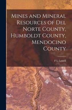 [预订]Mines and Mineral Resources of Del Norte County, Humboldt County, Mendocino County 9781016418676