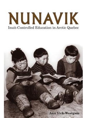 预订 Nunavik: Inuit-Controlled Education in Arctic Quebec: 9781552380567