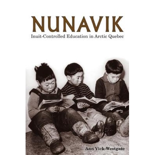 Controlled Education 预订 Quebec Inuit Arctic 9781552380567 Nunavik