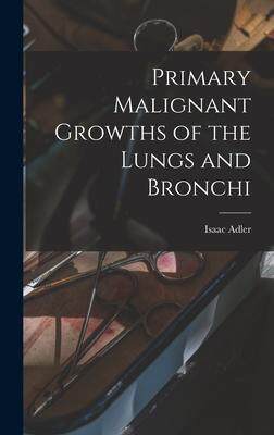 [预订]Primary Malignant Growths of the Lungs and Bronchi 9781017594737