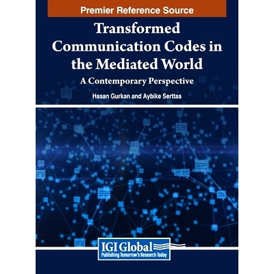 预订 Transformed Communication Codes in the Mediated World: A Contemporary Perspective 媒介世界中转换的通信代码：当代视