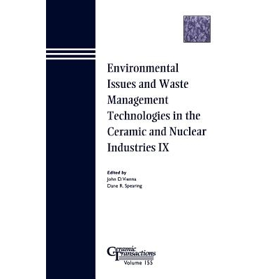 预订 Environmental Issues And Waste Management Technologies In The Ceramic And Nuclear Industries Ix - Ceramic Transacti