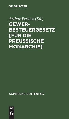 【预订】Gewerbesteuergesetz [für die Preussische Monarchie] 9783111158600