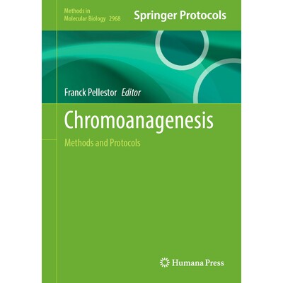 预订 Chromoanagenesis Methods and Protocols 染色体重构新生：方法与协议 9781071647493