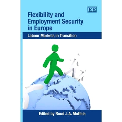 预订 Flexibility and Employment Security in Europe: Labour Markets in Transition 欧洲的灵活性和*业保障:转型中的劳动力市