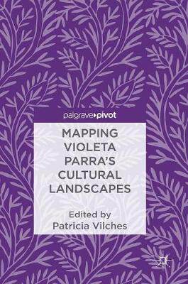 【预订】Mapping Violeta Parra’s Cultural Landscapes