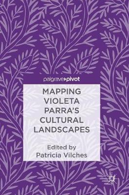【预订】Mapping Violeta Parra’s Cultural Landscapes