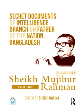 预订 Secret Documents of Intelligence Branch on Father of The Nation, Bangladesh: Bangabandhu Sheikh Mujibur Rahman: Vol
