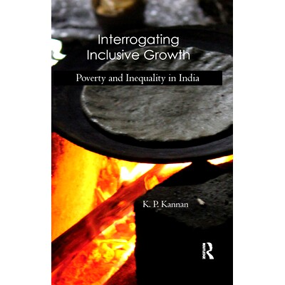 预订 Interrogating Inclusive Growth: Poverty and Inequality in India: 9780367176860