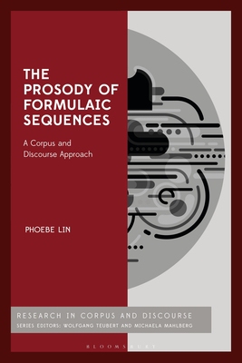 【预订】The Prosody of Formulaic Sequences: A Corpus and Discourse Approach