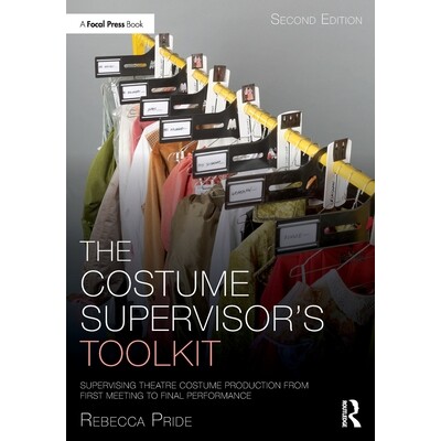 预订 The Costume Supervisor’s Toolkit: Supervising Theatre Costume Production from First Meeting to Final Performance