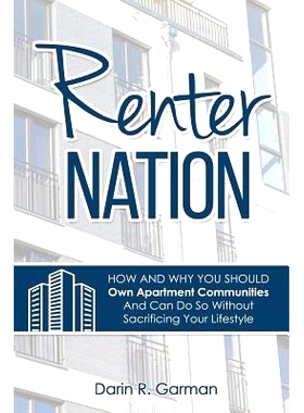预订 Renter Nation: How and Why You Should Own Apartment Communities And Can Do So Without Sacrificing Your Lifestyle.: