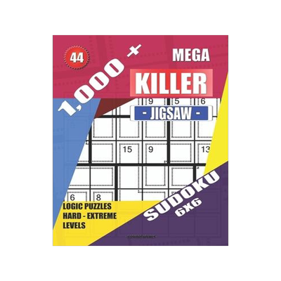 [预订]1,000 + Mega jigsaw killer sudoku 6x6: Logic puzzles hard - extreme levels 9781691212514