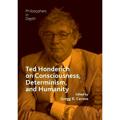 预订 Ted Honderich on Consciousness, Determinism, and Humanity: 9783319883137