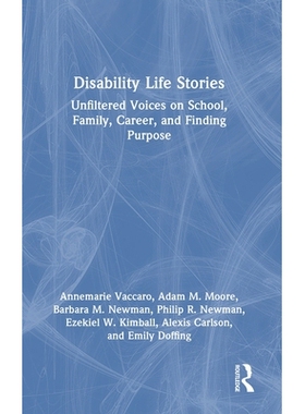 预订 Disability Life Stories: Unfiltered Voices on School, Family, Career, and Finding Purpose: 9781032801544