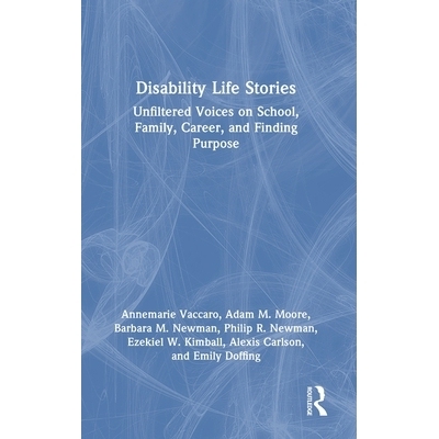 预订 Disability Life Stories: Unfiltered Voices on School, Family, Career, and Finding Purpose: 9781032801544